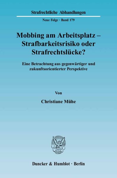 Produktbild: Mobbing am Arbeitsplatz - Strafbarkeitsrisiko oder Strafrechtsl&uuml;cke?