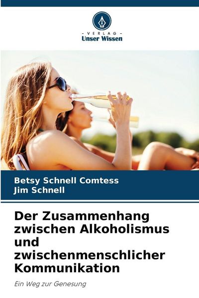 Produktbild: Der Zusammenhang zwischen Alkoholismus und zwischenmenschlicher Kommunikation