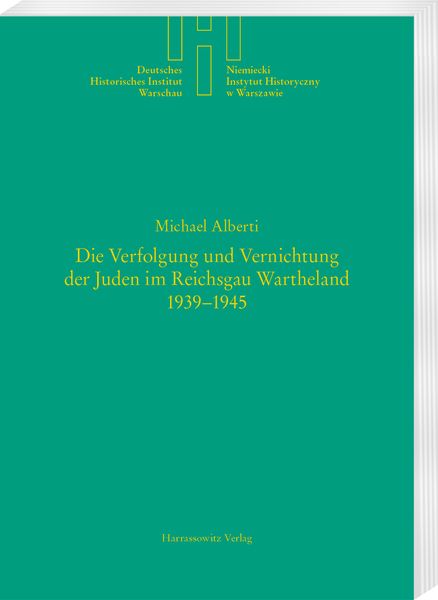 Produktbild: Die Verfolgung und Vernichtung der Juden im Reichsgau Wartheland 1939-1945