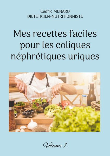 Produktbild: Mes recettes faciles pour les coliques n&eacute;phr&eacute;tiques uriques.