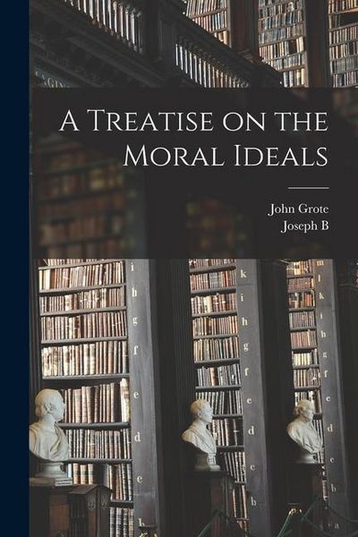 Produktbild: A Treatise on the Moral Ideals