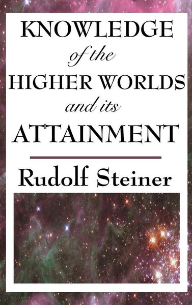 Produktbild: Knowledge of the Higher Worlds and Its Attainment