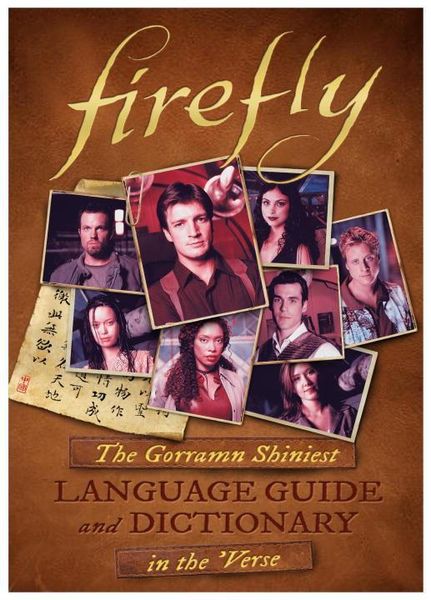 Produktbild: Firefly: The Gorramn Shiniest Language Guide and Dictionary in the 'Verse