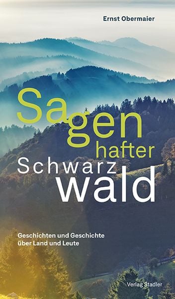 Sagenhafter Schwarzwald, Gebundene Ausgabe von Ernst Obermaier, Stadler Konstanz, 978-3-7977-0765-9