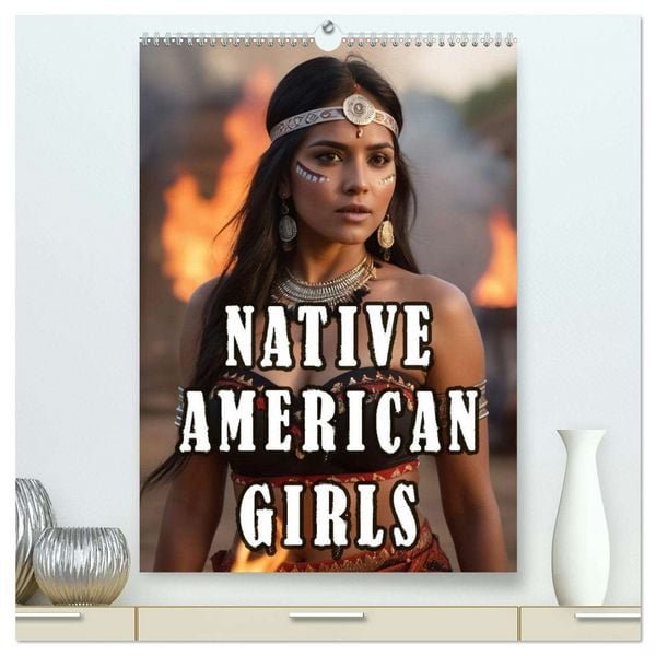 Produktbild: Native American Girls (hochwertiger Premium Wandkalender 2026 DIN A2 hoch), Kunstdruck in Hochglanz