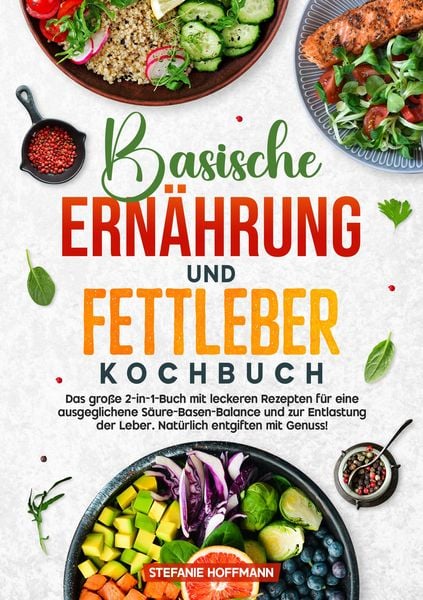 Produktbild: Basische Ern&auml;hrung und Fettleber Kochbuch