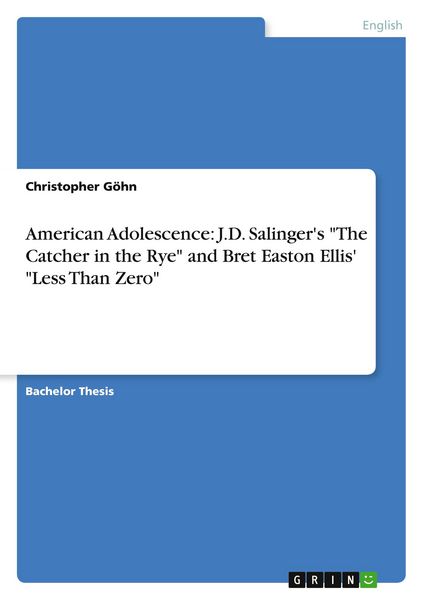 Produktbild: American Adolescence: J.D. Salinger's "The Catcher in the Rye" and Bret Easton Ellis' "Less Than Zero"