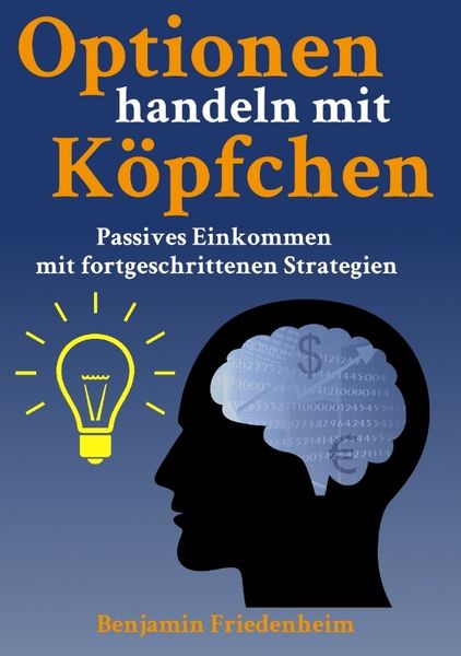 Produktbild: Optionen handeln mit K&ouml;pfchen - Profitable Tipps aus der Praxis f&uuml;r fortgeschrittene Optionstrader