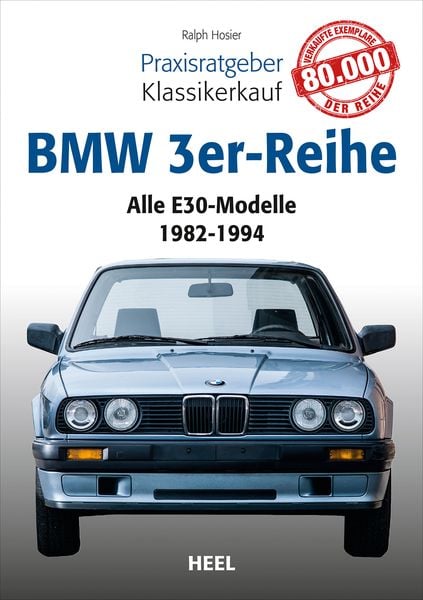 Praxisratgeber Klassikerkauf: BMW 3er-Reihe (E30), Taschenbuch von Ralph Hosier, Heel, 9783868528824