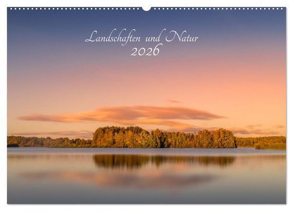 Landschaften und Natur 2026 (Wandkalender 2026 DIN A2 quer), CALVENDO Monatskalender