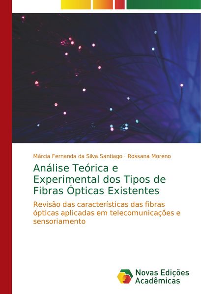 Produktbild: An&aacute;lise Te&oacute;rica e Experimental dos Tipos de Fibras &Oacute;pticas Existentes