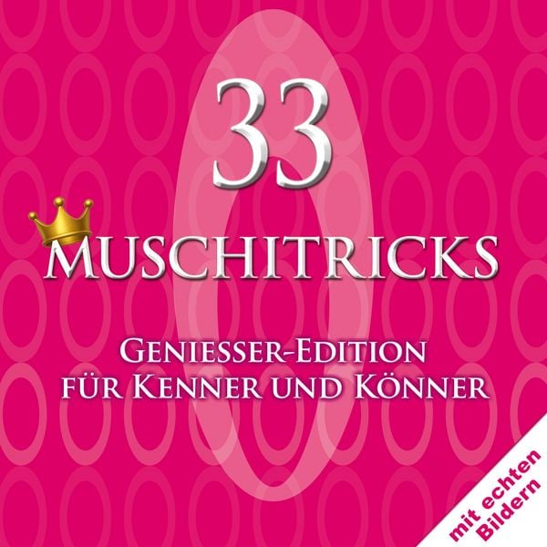 Produktbild: 33 Muschitricks - Genie&szlig;er-Edition f&uuml;r Kenner und K&ouml;nner