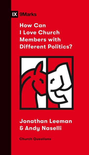 Produktbild: How Can I Love Church Members with Different Politics?