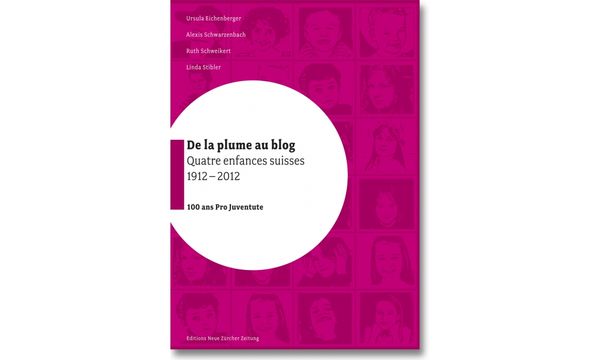 De la plume au blog – quatre enfances suisses de 1912 à 2012