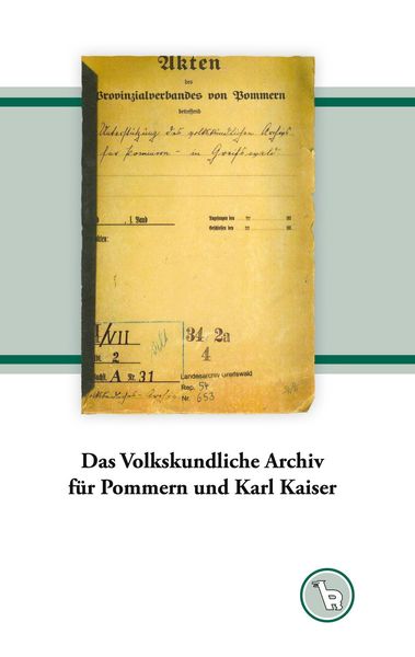 Produktbild: Das Volkskundliche Archiv f&uuml;r Pommern und Karl Kaiser