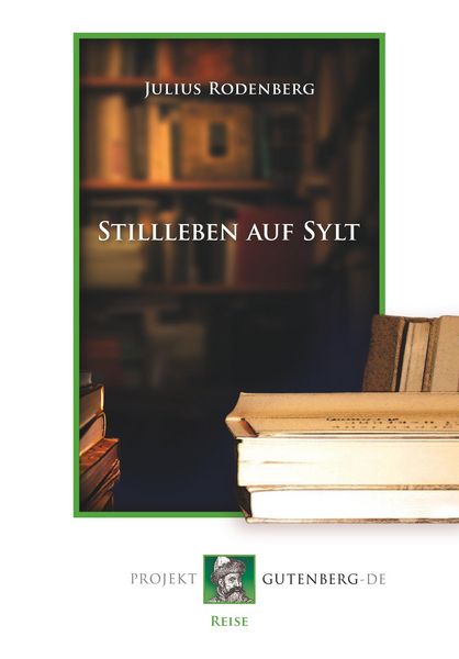 Stillleben auf Sylt, Taschenbuch von Julius Rodenberg, BoD - Books on Demand, 9783865115447