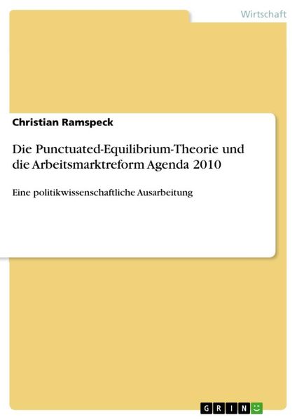 Produktbild: Die Punctuated-Equilibrium-Theorie und die Arbeitsmarktreform Agenda 2010