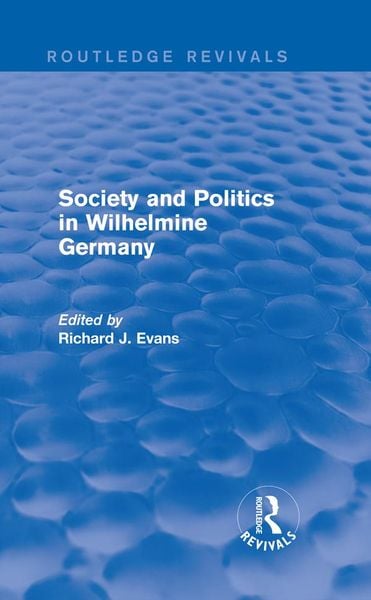 Produktbild: Society and Politics in Wilhelmine Germany (Routledge Revivals)