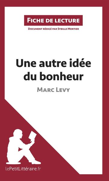 Produktbild: Une autre id&eacute;e du bonheur de Marc Levy (Fiche de lecture)