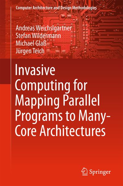 Produktbild: Invasive Computing for Mapping Parallel Programs to Many-Core Architectures