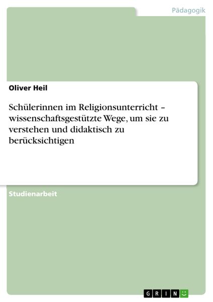 Produktbild: Sch&uuml;lerinnen im Religionsunterricht - wissenschaftsgest&uuml;tzte Wege, um sie zu verstehen und didaktisch zu ber&uuml;cksichtigen