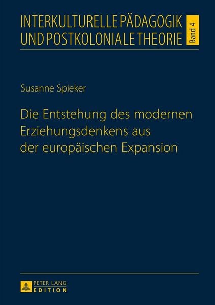 Produktbild: Die Entstehung des modernen Erziehungsdenkens aus der europaeischen Expansion
