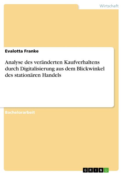 Produktbild: Analyse des ver&auml;nderten Kaufverhaltens durch Digitalisierung aus dem Blickwinkel des station&auml;ren Handels