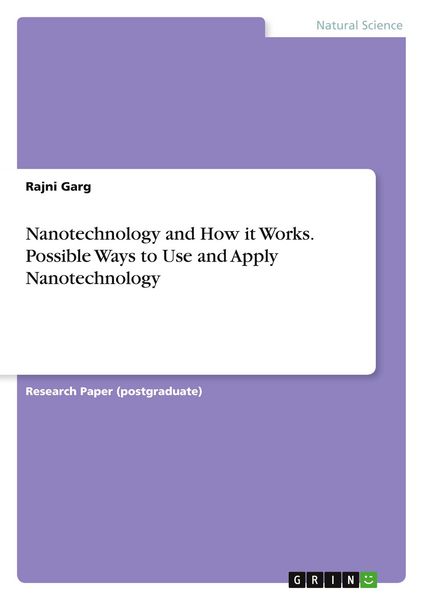 Produktbild: Nanotechnology and How it Works. Possible Ways to Use and Apply Nanotechnology