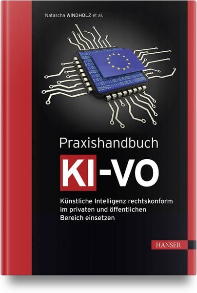 Praxishandbuch KI-VO, Gebundene Ausgabe von Natascha Windholz, Carl Hanser, 978-3-446-48194-7