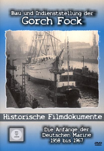 Produktbild: Gorch Fock - Bau und Indienststellung der Gorch Fock/Historische Filmdokumente