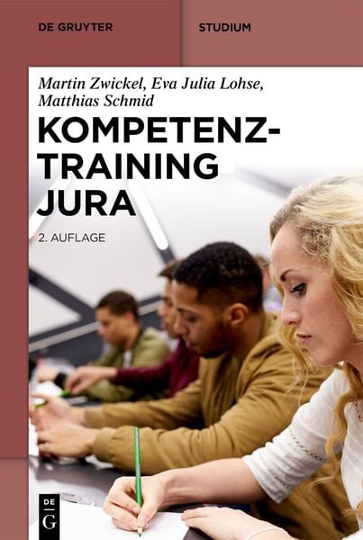 Kompetenztraining Jura, Taschenbuch von Martin Zwickel,Eva Julia Lohse,Matthias Schmid, De Gruyter, 978-3-11-068586-2