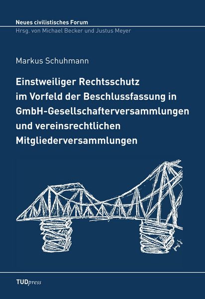 Produktbild: Einstweiliger Rechtsschutz im Vorfeld der Beschlussfassung in GmbH-Gesellschafter&shy;versammlungen und vereinsrechtlichen Mitgliederversammlungen