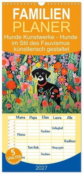 Produktbild: Familienplaner 2027 - Hunde Kunstwerke - Hunde im Stil des Fauvismus k&uuml;nstlerisch gestaltet mit 5 Spalten (Wandkalender, 21 x 45 cm) CALVENDO