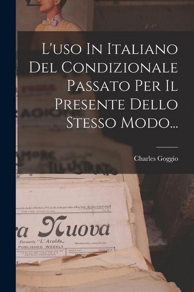 Produktbild: L'uso In Italiano Del Condizionale Passato Per Il Presente Dello Stesso Modo...