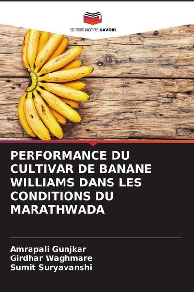 Produktbild: PERFORMANCE DU CULTIVAR DE BANANE WILLIAMS DANS LES CONDITIONS DU MARATHWADA
