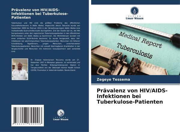 Prävalenz von HIV/AIDS-Infektionen bei Tuberkulose-Patienten, Taschenbuch von Zegeye Tessema, Verlag Unser Wissen, 9786207694006