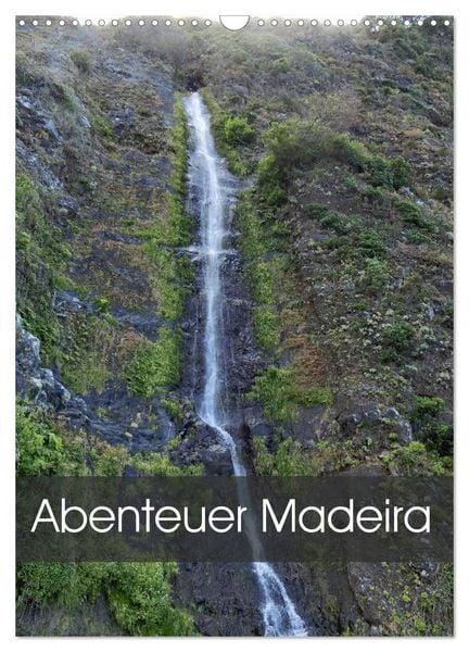 Abenteuer Madeira (Wandkalender 2026 DIN A3 hoch), CALVENDO Monatskalender