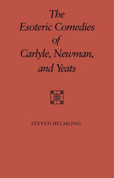 Produktbild: The Esoteric Comedies of Carlyle, Newman, and Yeats
