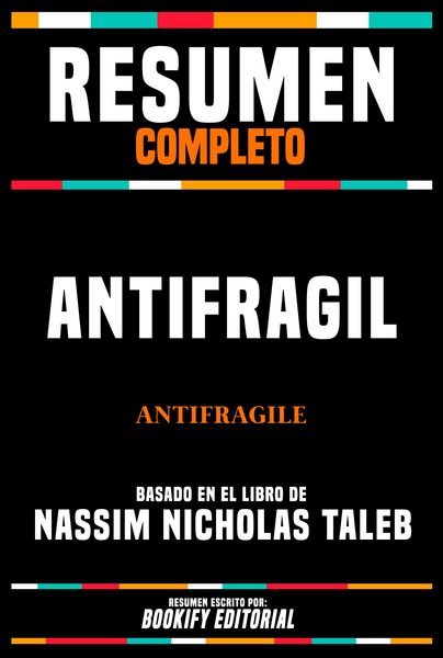 Produktbild: Resumen Completo - Antifragil (Antifragile) - Basado En El Libro De Nassim Nicholas Taleb