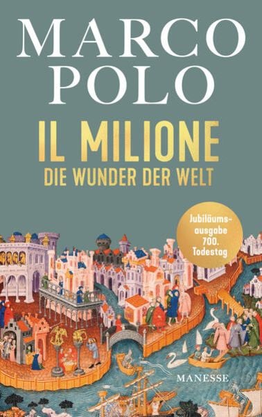 Il Milione, Gebundene Ausgabe von Marco Polo, Manesse, 978-3-7175-2566-0