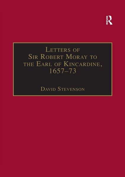 Produktbild: Letters of Sir Robert Moray to the Earl of Kincardine, 1657-73