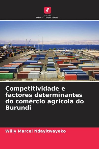 Produktbild: Competitividade e factores determinantes do com&eacute;rcio agr&iacute;cola do Burundi