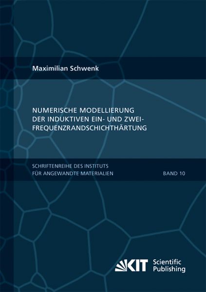 Produktbild: Numerische Modellierung der induktiven Ein- und Zweifrequenzrandschichth&auml;rtung