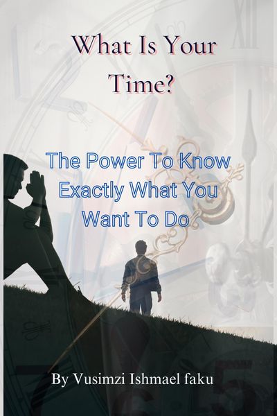 Produktbild: What Is Your Time? The Power To Know Exactly What You Want To Do
