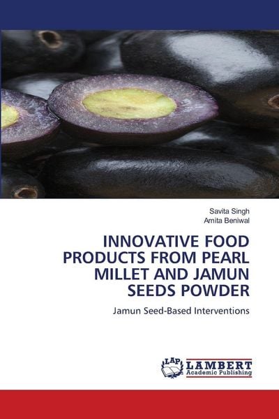 Produktbild: Innovative Food Products from Pearl Millet and Jamun Seeds Powder