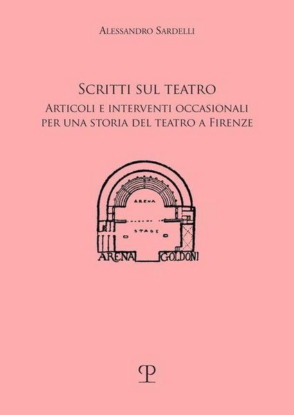 Produktbild: Scritti sul teatro. Articoli e interventi occasionali per una storia del teatro a Firenze