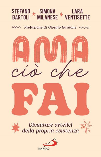 Produktbild: Ama ci&ograve; che fai. Diventare artefici della propria esistenza