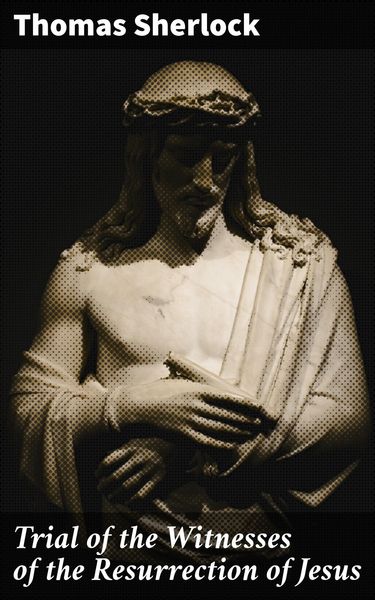 Produktbild: Trial of the Witnesses of the Resurrection of Jesus
