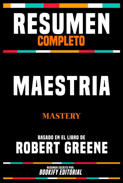 Produktbild: Resumen Completo - Maestria (Mastery) - Basado En El Libro De Robert Greene