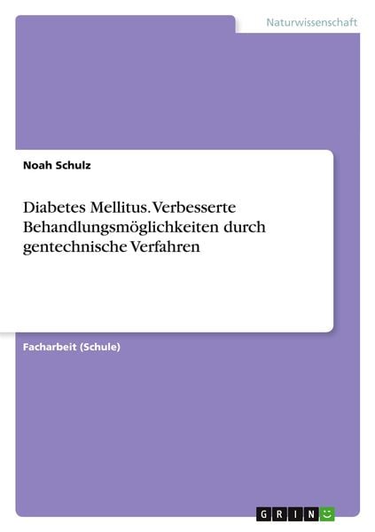 Produktbild: Diabetes Mellitus. Verbesserte Behandlungsm&ouml;glichkeiten durch gentechnische Verfahren